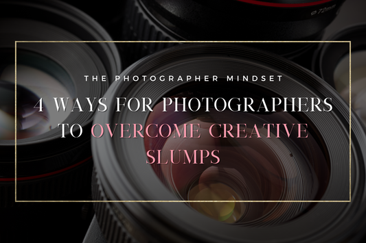 4 Ways for Photographers to Overcome Creative Slumps