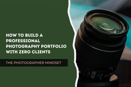 How to Build a Professional Photography Portfolio with Zero Clients